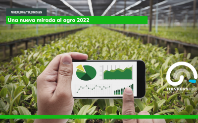 UNA NUEVA MIRADA AL AGRO CON EL BLOCKCHAIN 2022